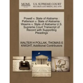 Powell v. State of Alabama: Patterson v. State of Alabama: Weems v. State of Alabama U.S. Supreme Court Transcript of Record with Supporting Pleadings