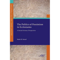 The Politics of Pessimism in Ecclesiastes: A Social-Science Perspective