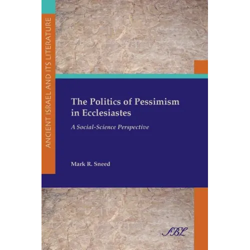 The Politics of Pessimism in Ecclesiastes: A Social-Science Perspective