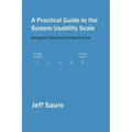 A Practical Guide to the System Usability Scale: Background, Benchmarks & Best Practices