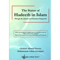 The Status of Hadeeth in Islam: Through the Quranic and Historical Perspective