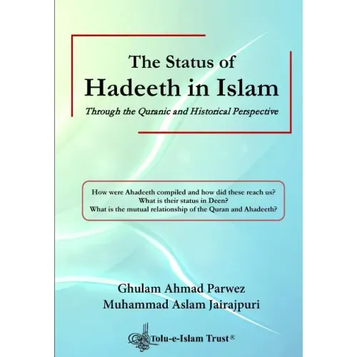 The Status of Hadeeth in Islam: Through the Quranic and Historical Perspective