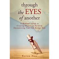 Through The Eyes of Another: A Medium's Guide to Creating Heaven on Earth by Encountering Your Life Review Now
