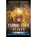 Think Like God: Understanding Your Original Mind
