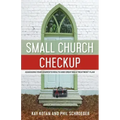 Small Church Checkup: Assessing Your Church's Health and Creating a Treatment Plan