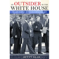 An Outsider in the White House: Jimmy Carter, His Advisors, and the Making of American Foreign Policy