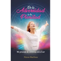 De la Adversidad a la Plenitud: Mi proceso de sintonía con el ser