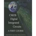 CMOS Digital Integrated Circuits: A First Course