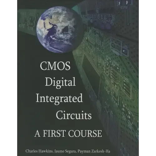 CMOS Digital Integrated Circuits: A First Course