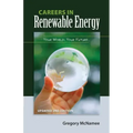 Careers in Renewable Energy, Updated 2nd Edition: Your World, Your Future