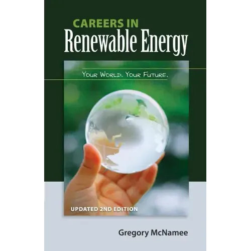 Careers in Renewable Energy, Updated 2nd Edition: Your World, Your Future