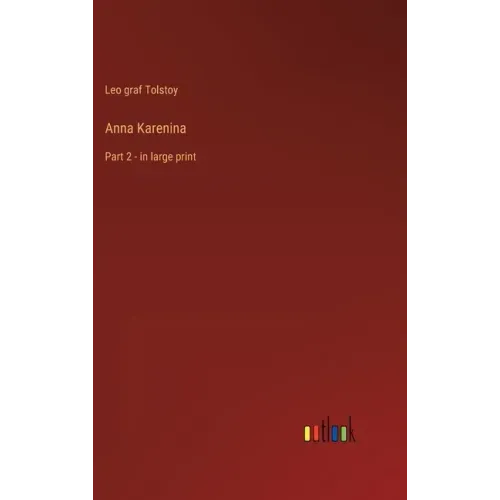 Anna Karenina: Part 2 - in large print