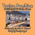 Toulon Sunshine -- A Kid's Guide To Toulon, France