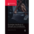 Routledge Handbook of Strength and Conditioning: Sport-specific Programming for High Performance