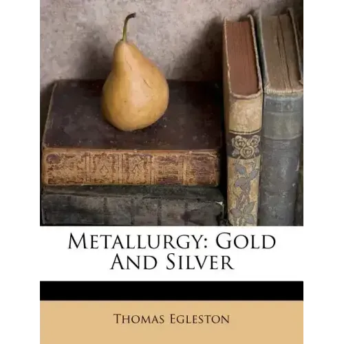 Metallurgy: Gold and Silver