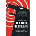 Radio Hitler: Nazi Airwaves in the Second World War