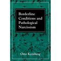 Borderline Conditions and Pathological Narcissism