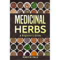 Medicinal Herbs: A Beginner's Guide