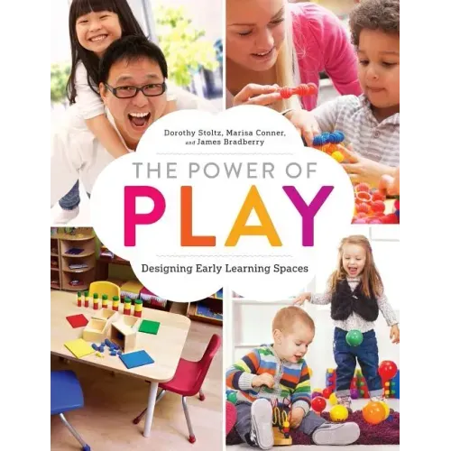 The Power of Play: Designing Early Learning Spaces