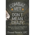 Combat Vet Don't Mean Crazy: Veteran Mental Health in Post-Military Life
