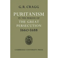 Puritanism in the Period of the Great Persecution 1660 1688