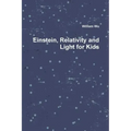 Einstein, Relativity and Light for Kids