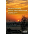 An Archival Journey Through the Qatar Peninsula: Elusive and Precarious