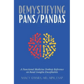 Demystifying PANS/PANDAS: A Functional Medicine Desktop Reference on Basal Ganglia Encephalitis