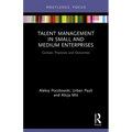 Talent Management in Small and Medium Enterprises: Context, Practices and Outcomes