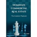 Dominate Commercial Real Estate: The Investors Playbook