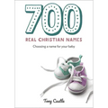 700 Real Christian Names: Choosing a Name for Your Baby