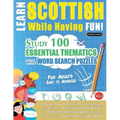 Learn Scottish While Having Fun! - For Adults: EASY TO ADVANCED - STUDY 100 ESSENTIAL THEMATICS WITH WORD SEARCH PUZZLES - VOL.1 - Uncover How to Impr