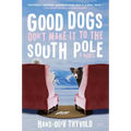 Good Dogs Don't Make It to the South Pole