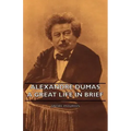 Alexandre Dumas - A Great Life in Brief