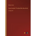 Foma Gordyeff: The Man Who Was Afraid: in large print