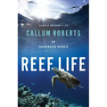Reef Life: An Underwater Memoir