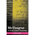 McTeague: A Story of San Francisco