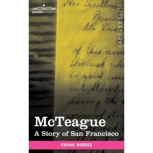 McTeague: A Story of San Francisco