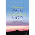 Ordinary Walks with an Extraordinary God: Fifty-Two Devotions to Keep You in Step