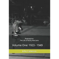 Redemption: The Life of Rocky Marciano: Volume One: 1923 - 1949