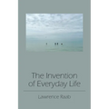 The Invention of Everyday Life