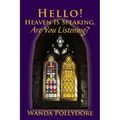 Hello! Heaven Is Speaking, Are You Listening?