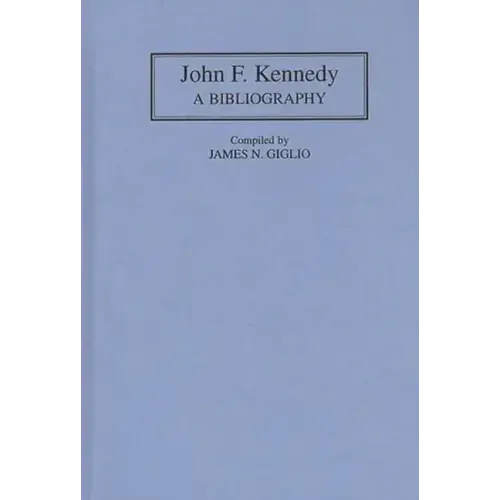 John F. Kennedy: A Bibliography