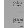 Object Lesson: On the Influence of Richard Benson