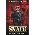 Snafu: Wolves at the Door: An Anthology of Military Horror
