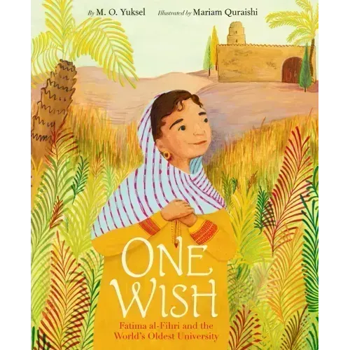 One Wish: Fatima Al-Fihri and the World's Oldest University