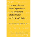 An Analysis of the Inter-Dependency of the Prominent Motifs Within the Book of Qohelet