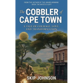 The Cobbler of Cape Town: A tale of courage, love, and transformation