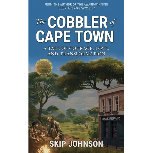 The Cobbler of Cape Town: A tale of courage, love, and transformation