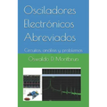 Osciladores Electrónicos Aberviados: Circuitos, análisis y problemas